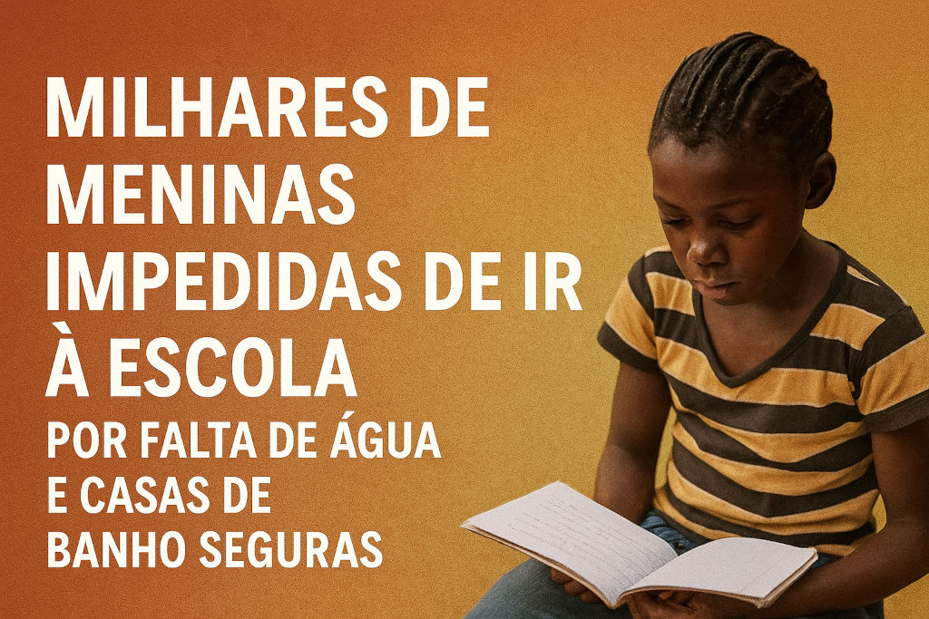 Milhares de meninas não podem ir à escola