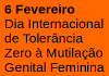 Dia Internacional de Tolerância Zero à Mutilação Genital Feminina