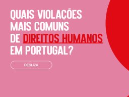 Quais Violações mais Comuns de Direitos Humanos em Portugal?