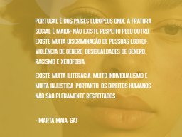 Existe Muita Iliteracia, Muito Individualismo e Muita Injustiça. Portanto, os Direitos Humanos Não São Plenamente Respeitados. Marta Maia - GAT