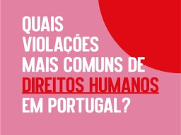 Quais Violações mais Comuns de Direitos Humanos em Portugal?