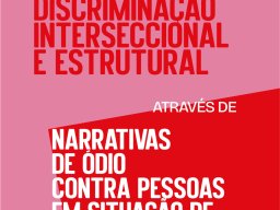 Discriminação Interseccional e Estrutural. Através de Narrativas de Ódio contra Pessoas em Situação de Vulnerabilidade. Migrantes, pessoas racializadas, idosos, doentes crónicos.