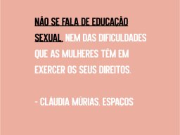Não se Fala de Educação Sexual. Cláudia Múrias - Espaços