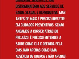 É Preciso Garantir Acesso Universal Gratuíto e Não Discriminatório aos Serviços de Saúde Sexual e Reprodutiva. Marta Maia - GAT