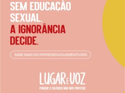 Sem Educação Sexual, a Ignorâniza Decide