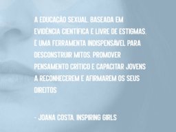 A Educação Sexual Baseada Em EVidência Científica e Livre de Estigmas. É uma Ferramenta Indispensável para Descontruir Mitos. Promover Pensamento Crítico e Capacitar Jovens a Reconhecerem e Afirmarem os seus Direitos